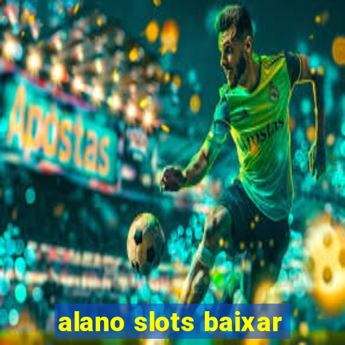 alano slots baixar